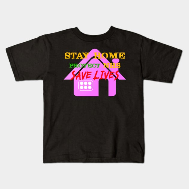 stay home protect nhs save lives Kids T-Shirt by RedLineStore